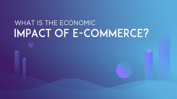  WHAT IS THE IMPACT OF E COMMERCE ON SOCIETY Bestemsguide