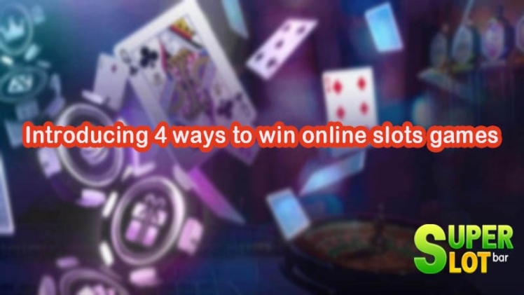 Introducing 4 ways to win online slots games