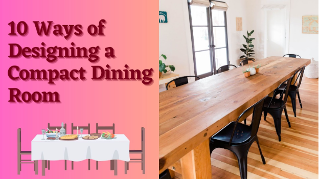 10 Ways of Designing a Compact Dining Room